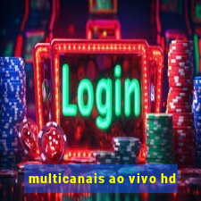 multicanais ao vivo hd